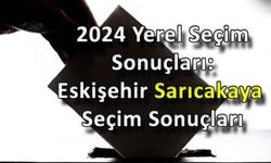 31 Mart 2024 Eskişehir Sarıcakaya Yerel Seçim Sonuçları...