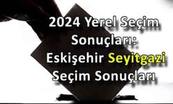 31 Mart 2024 Eskişehir Seyitgazi Yerel Seçim Sonuçları...