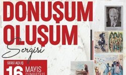 “Dönüşüm Oluşum” sergisi sanatseverlerle buluşacak
