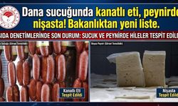 Dana sucuğunda kanatlı eti, peynirde nişasta! Bakanlıktan yeni liste