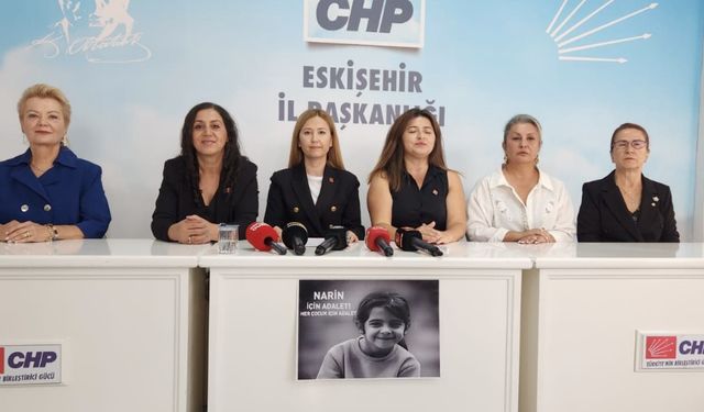 CHP Eskişehir İl Kadın Kolları Başkanı Narin için iktidara seslendi!