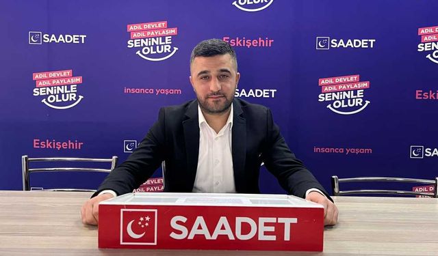 Eskişehir'de Saadet Partisi'nden kritik kongre açıklaması