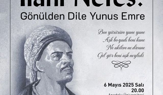 Anadolu Üniversitesi'nde , Yunus Emre’yi anmak için etkinlik