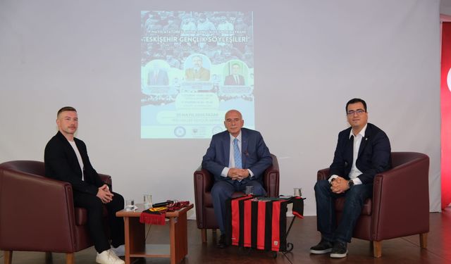 Eskişehir’de gençlik söyleşileri: Atatürk vizyonu gençlerle buluştu