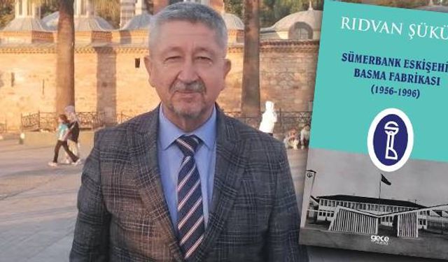 Eskişehir Basma Fabrikası’nın tarihi kitaplaştırıldı