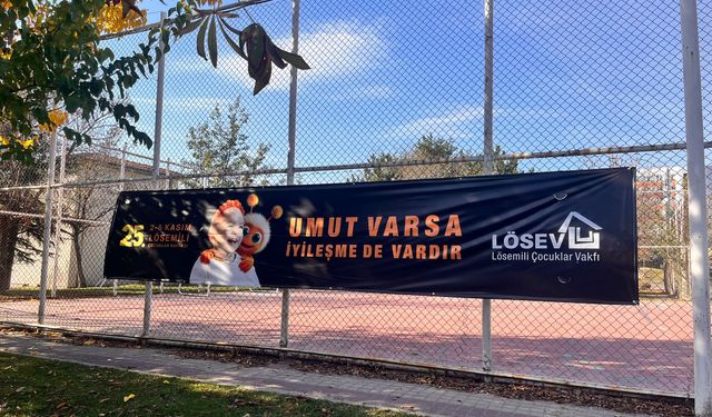 LÖSEV’den anlamlı çağrı: “Umut varsa iyileşme de var”