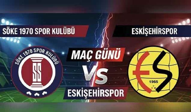 Eskişehirspor – Söke 1970 maçı canlı izle!