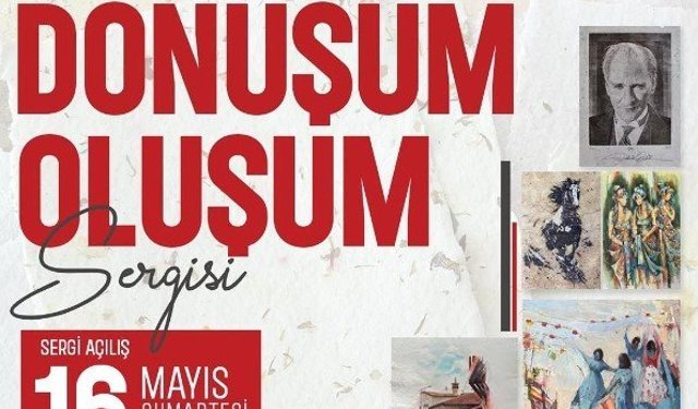 “Dönüşüm Oluşum” sergisi sanatseverlerle buluşacak