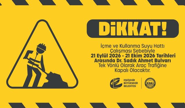 Eskişehir’de sürücüler dikkat! O bulvar 1 ay trafiğe kapanacak