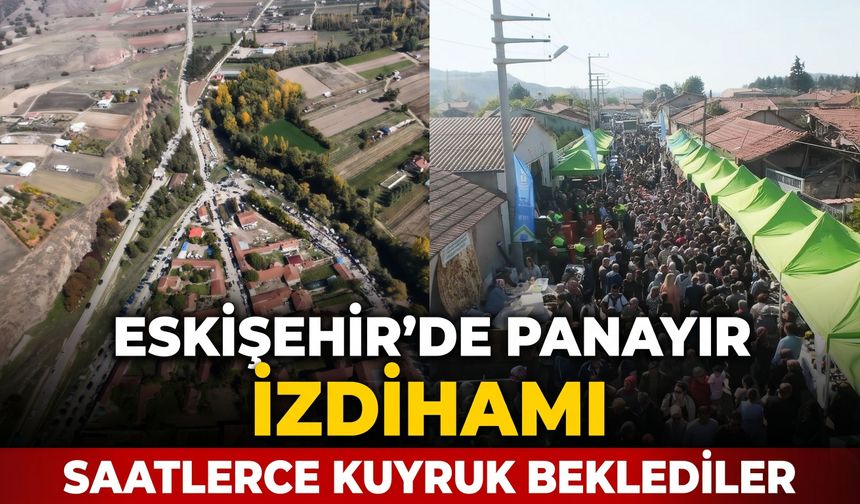 Eskişehir’de binlerce kişi panayıra akın etti, saatlerce kuyrukta beklediler