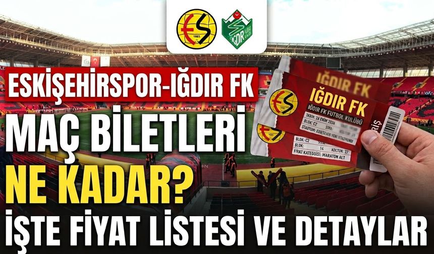 Eskişehirspor-Iğdır FK maç biletleri ne kadar?