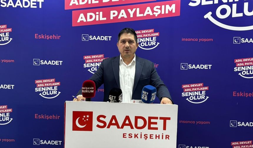 Saadet Partisi'nden Tepebaşı için “Ortak akıl” çağrısı